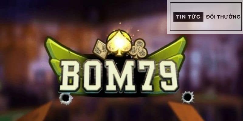 Bom79 Club – Cổng game trực tuyến uy tín số 1 tại Việt Nam