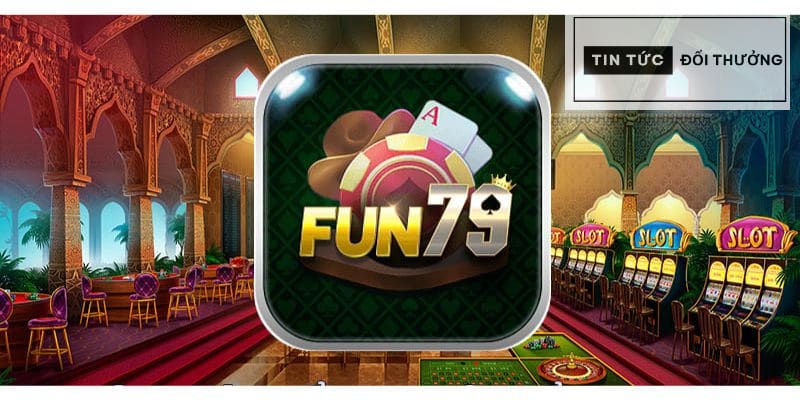 Hướng dẫn chơi game tại Fun79 - Cách tải game đơn giản cho người chơi mới