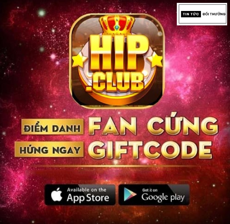 Hip club - Huyền thoại đổi thưởng đẳng cấp uy tín