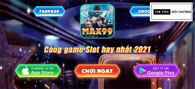 Max99 - Địa chỉ cá cược uy tín đẳng cấp quốc tế