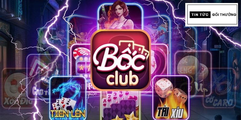 Hướng dẫn cách tải bốc club – Trải nghiệm game hay trong tầm tay