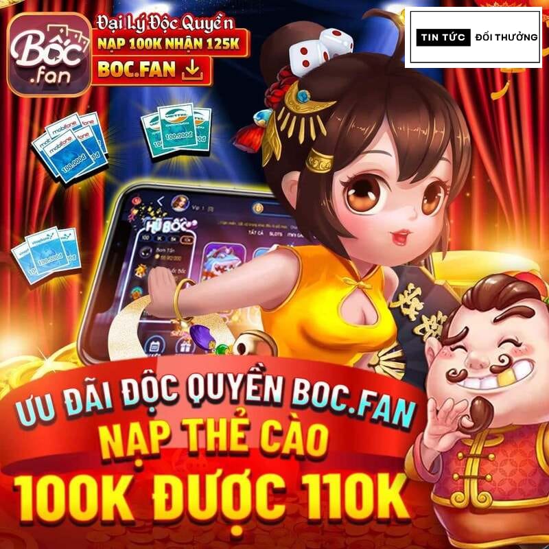 Game Bốc Fan làm giàu siêu tốc, đổi thưởng uy tín