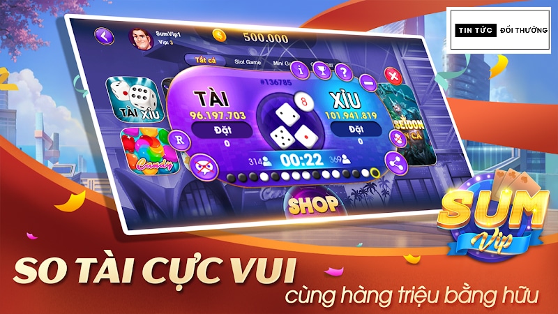 Sumvip trực tuyến - Chơi game đổi thưởng với tỷ lệ trả thưởng cao