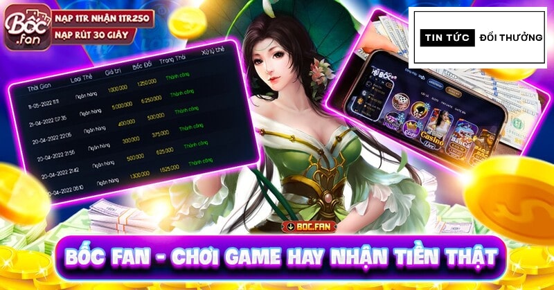 Game Bốc Fan làm giàu siêu tốc, đổi thưởng uy tín