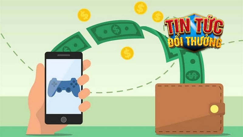 Tăng thêm thu nhập là điều bet thủ ao ước khi chơi game