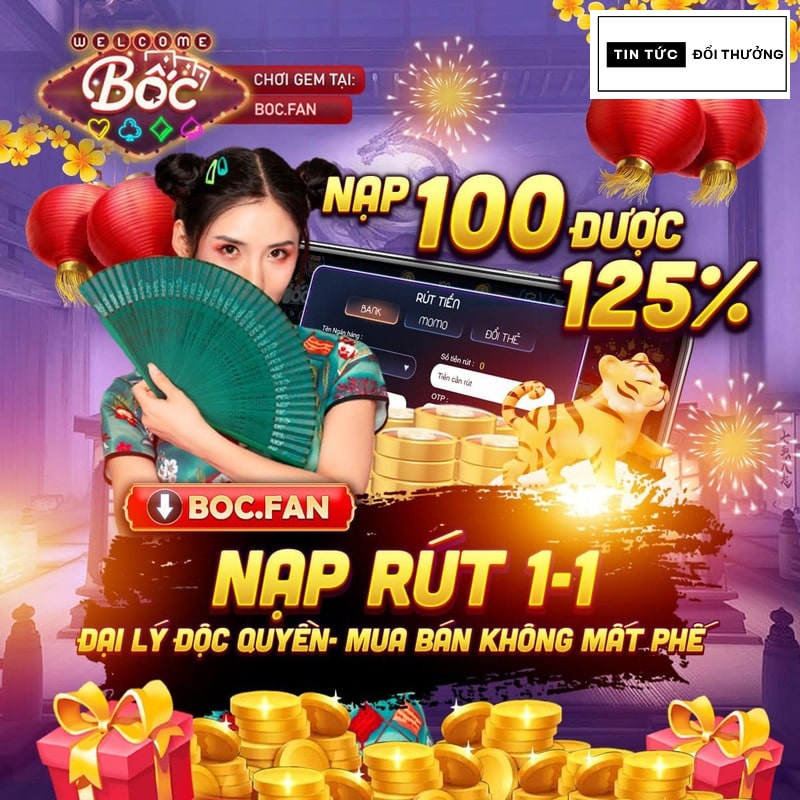 Game Bốc Fan làm giàu siêu tốc, đổi thưởng uy tín