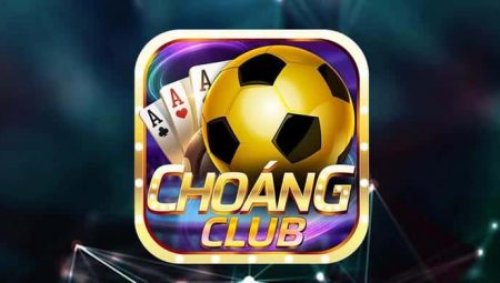 Hướng dẫn đăng nhập Choáng Club tham gia game cực hot